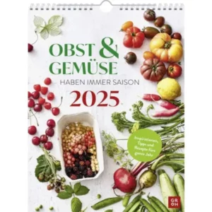 Obst und Gemüse haben immer Saison 2025 - Wandkalender